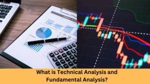 What is Technical Analysis and Fundamental Analysis